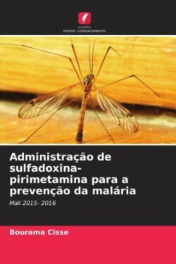 Administração de sulfadoxina-pirimetamina para a prevenção da malária