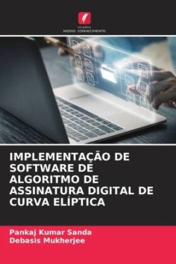 Implementação de Software de Algoritmo de Assinatura Digital de Curva Elíptica