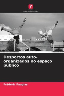 Desportos auto-organizados no espaço público