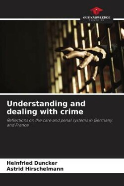 Understanding and dealing with crime