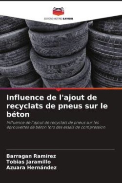 Influence de l'ajout de recyclats de pneus sur le béton