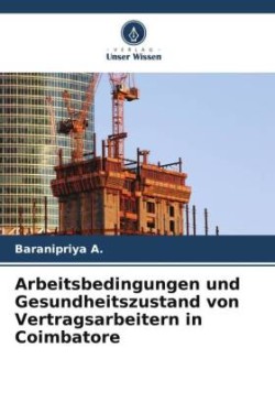 Arbeitsbedingungen und Gesundheitszustand von Vertragsarbeitern in Coimbatore