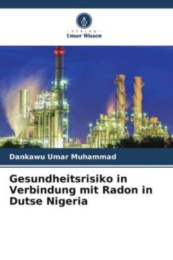 Gesundheitsrisiko in Verbindung mit Radon in Dutse Nigeria