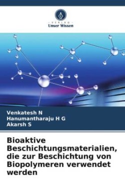 Bioaktive Beschichtungsmaterialien, die zur Beschichtung von Biopolymeren verwendet werden