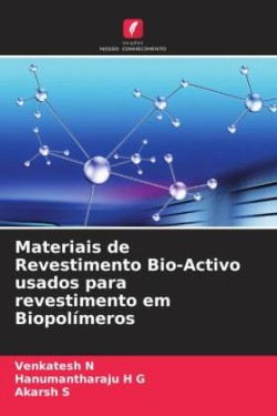 Materiais de Revestimento Bio-Activo usados para revestimento em Biopolímeros