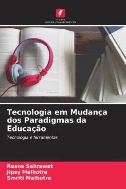 Tecnologia em Mudança dos Paradigmas da Educação