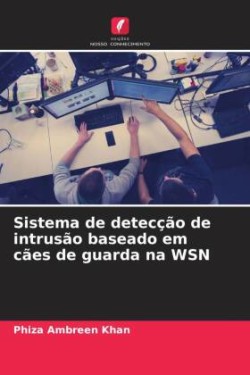 Sistema de detecção de intrusão baseado em cães de guarda na WSN