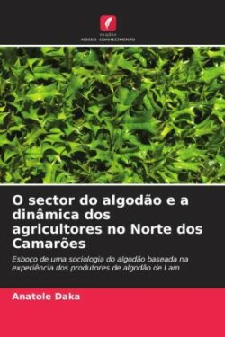 O sector do algodão e a dinâmica dos agricultores no Norte dos Camarões