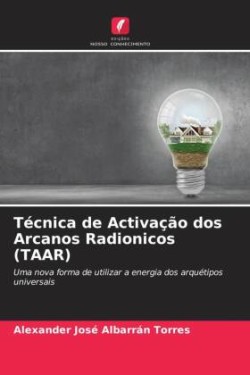 Técnica de Activação dos Arcanos Radionicos (TAAR)