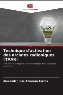 Technique d'activation des arcanes radioniques (TAAR)