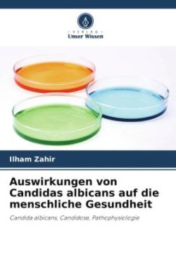 Auswirkungen von Candidas albicans auf die menschliche Gesundheit