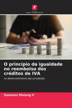 O princípio da igualdade no reembolso dos créditos de IVA