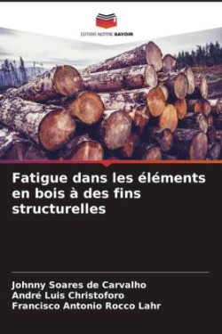 Fatigue dans les éléments en bois à des fins structurelles