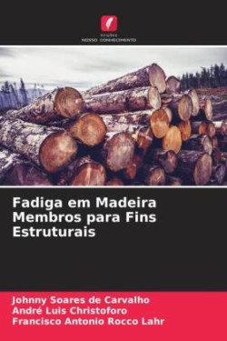 Fadiga em Madeira Membros para Fins Estruturais