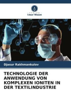 Technologie Der Anwendung Von Komplexen Ioniten in Der Textilindustrie