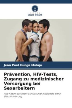 Prävention, HIV-Tests, Zugang zu medizinischer Versorgung bei Sexarbeitern