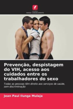 Prevenção, despistagem do VIH, acesso aos cuidados entre os trabalhadores do sexo