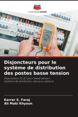 Disjoncteurs pour le système de distribution des postes basse tension