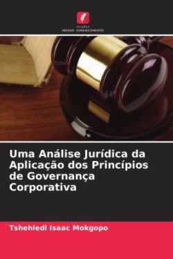 Uma Análise Jurídica da Aplicação dos Princípios de Governança Corporativa