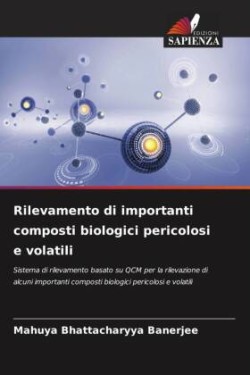 Rilevamento di importanti composti biologici pericolosi e volatili