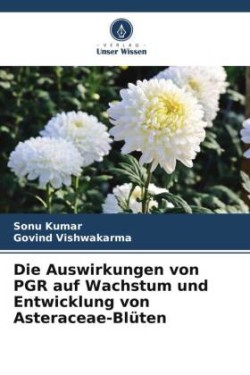 Auswirkungen von PGR auf Wachstum und Entwicklung von Asteraceae-Blüten