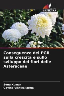 Conseguenze dei PGR sulla crescita e sullo sviluppo dei fiori delle Asteraceae