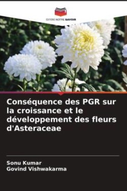 Conséquence des PGR sur la croissance et le développement des fleurs d'Asteraceae