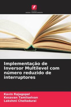 Implementação de Inversor Multilevel com número reduzido de interruptores