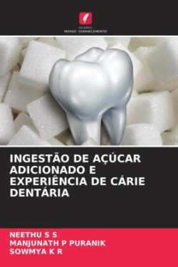 Ingestão de Açúcar Adicionado E Experiência de Cárie Dentária