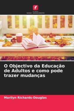 O Objectivo da Educação de Adultos e como pode trazer mudanças