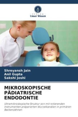 Mikroskopische Pädiatrische Endodontie