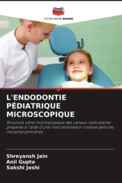 L'Endodontie Pédiatrique Microscopique