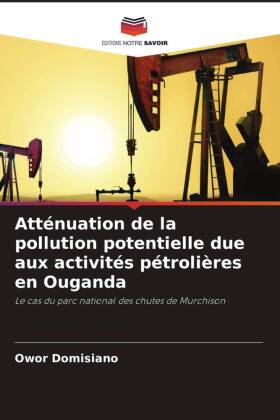 Atténuation de la pollution potentielle due aux activités pétrolières en Ouganda