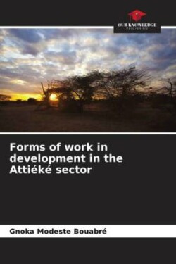 Forms of work in development in the Attiéké sector