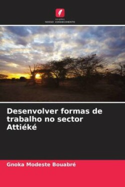 Desenvolver formas de trabalho no sector Attiéké