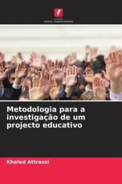 Metodologia para a investigação de um projecto educativo