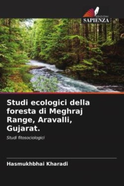 Studi ecologici della foresta di Meghraj Range, Aravalli, Gujarat.