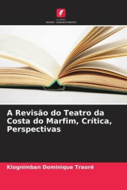 Revisão do Teatro da Costa do Marfim, Crítica, Perspectivas