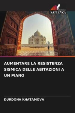 Aumentare La Resistenza Sismica Delle Abitazioni a Un Piano