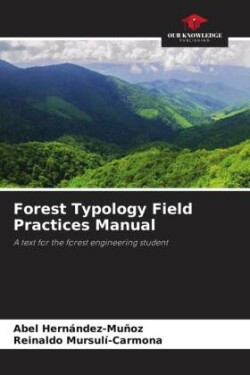 Forest Typology Field Practices Manual