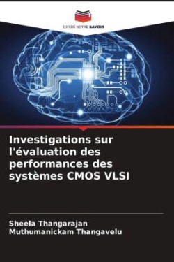 Investigations sur l'évaluation des performances des systèmes CMOS VLSI