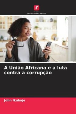 União Africana e a luta contra a corrupção