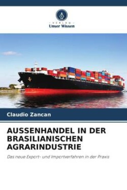 Aussenhandel in Der Brasilianischen Agrarindustrie