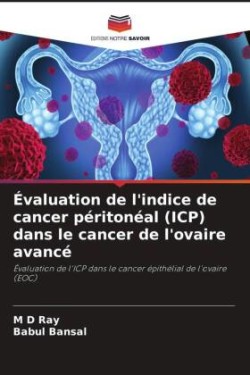 Évaluation de l'indice de cancer péritonéal (ICP) dans le cancer de l'ovaire avancé