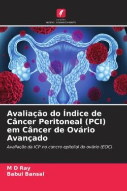 Avaliação do Índice de Câncer Peritoneal (PCI) em Câncer de Ovário Avançado