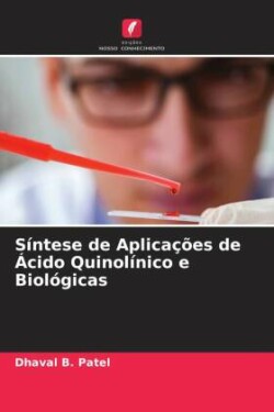 Síntese de Aplicações de Ácido Quinolínico e Biológicas