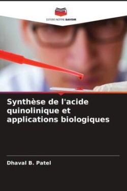 Synthèse de l'acide quinolinique et applications biologiques