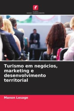 Turismo em negócios, marketing e desenvolvimento territorial