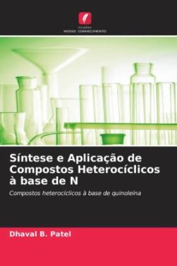 Síntese e Aplicação de Compostos Heterocíclicos à base de N