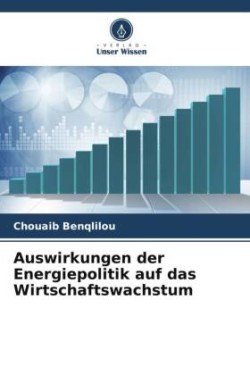 Auswirkungen der Energiepolitik auf das Wirtschaftswachstum